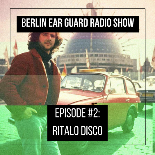 RITALO DISCO - Berlin Ear Guard radio show Episode #2